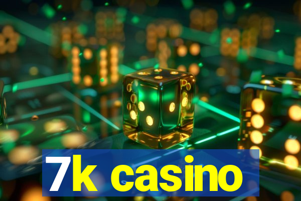 7k casino